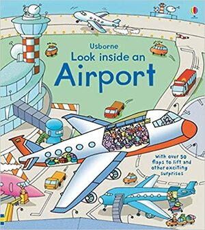 Look Inside an Airport by Rob Lloyd Jones