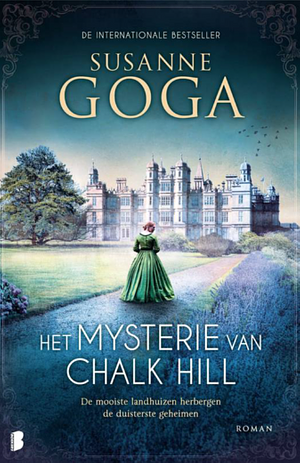 Het mysterie van Chalk Hill: De mooiste landhuizen herbergen de duisterste geheimen by Susanne Goga