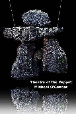 Theatre of the Puppet by Michael O'Connor