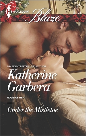 Under the Mistletoe by Katherine Garbera