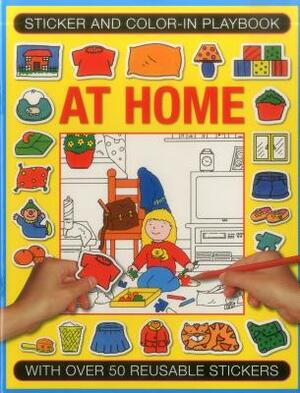 Sticker and Color-In Playbook: At Home: With Over 50 Reusable Stickers by Isabel Clarke