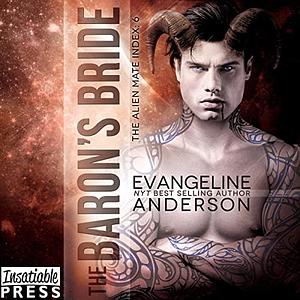 The Baron's Bride: Book 6 of the Alien Mate Index Series by Evangeline Anderson