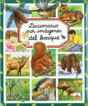 Diccionario por imagenes del Bosque/ Picture Dictionary of the Forest by Émilie Beaumont
