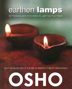 Earthen Lamps: 60 Parables and Anecdotes to Light Up Your Heart by Osho