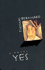 Yes by Thomas Bernhard, Ewald Osers
