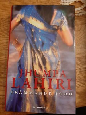 Främmande jord by Jhumpa Lahiri