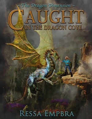 The Dragon Dimension (Caught in the Dragon Cove #1) by David Ford, Ressa Empbra