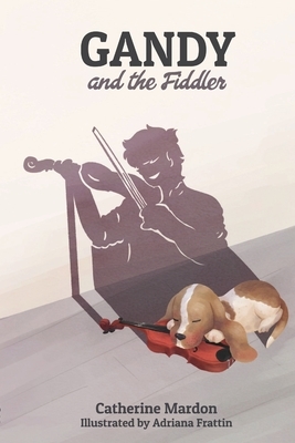Gandy and the Fiddler by Austin Mardon, Catherine Mardon