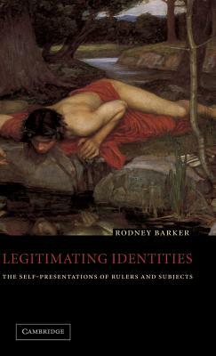 Legitimating Identities by Rodney Barker