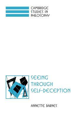 Seeing Through Self-Deception by Annette Barnes