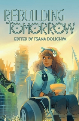 Rebuilding Tomorrow by Tsana Dolichva