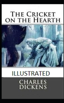 The Cricket on the Hearth Illustrated by Charles Dickens