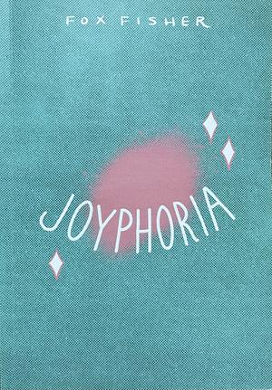 Joyphoria by Fox Fisher