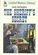 The Sheriff's Secret by Jack Gallagher