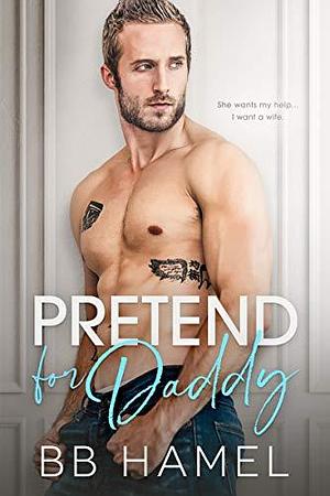 Pretend for Daddy by B.B. Hamel, B.B. Hamel