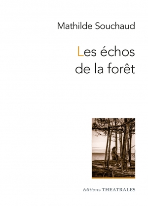 Les Échos de la forêt by Mathilde Souchaud