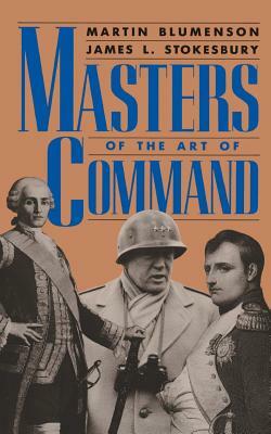 Masters of the Art of Command by Martin Blumenson