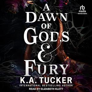 A Dawn of Gods & Fury by K.A. Tucker