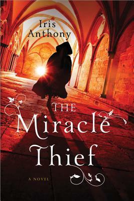 The Miracle Thief by Iris Anthony