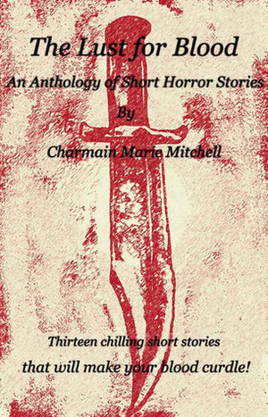 The Lust For Blood by Charmain Marie Mitchell