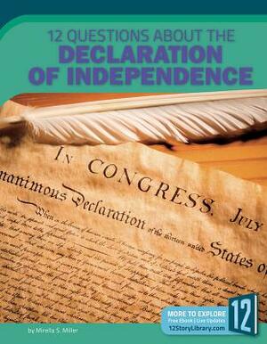 12 Questions about the Declaration of Independence by Mirella S. Miller