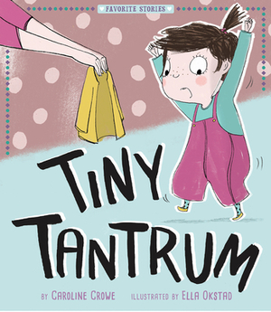 Tiny Tantrum by Caroline Crowe