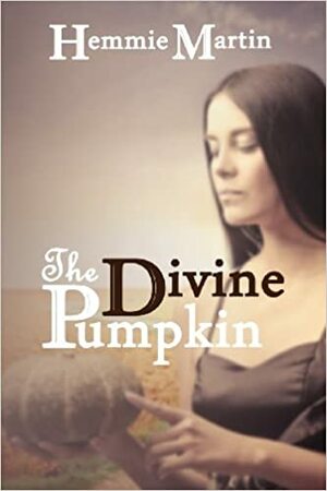 The Divine Pumpkin by Hemmie Martin