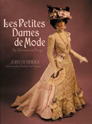 Les Petites Dames de Mode: An Adventure In Design by John R. Burbidge