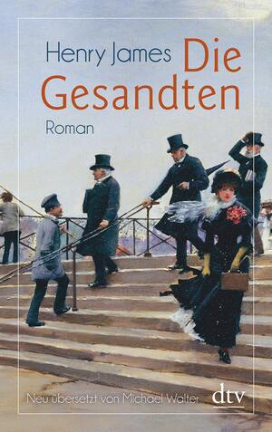 Die Gesandten: Roman by Henry James