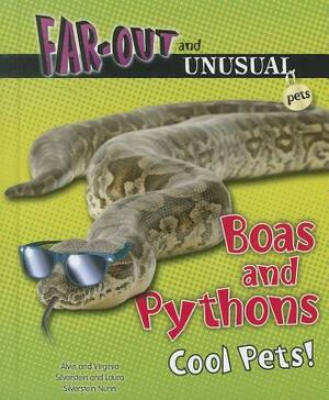 Boas and Pythons: Cool Pets! by Virginia Silverstein, Laura Silverstein Nunn, Alvin Silverstein
