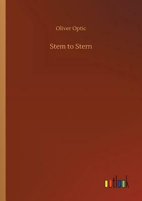 Stem to Stern by Oliver Optic