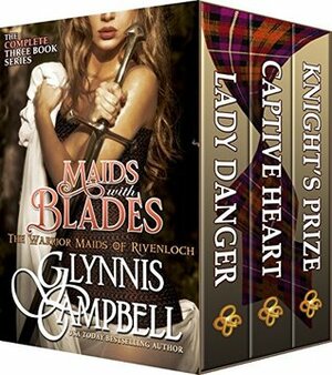Maids with Blades: The Warrior Maids of Rivenloch Boxed Set by Glynnis Campbell