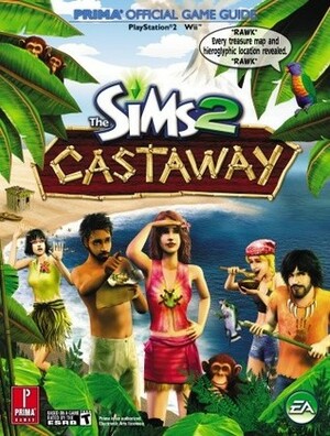 Sims 2 Castaway: Prima Official Game Guide by Mike Searle, Greg Kramer