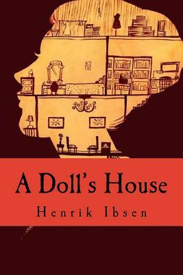 A Doll's House by Henrik Ibsen