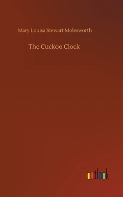 The Cuckoo Clock by Mary Louisa Stewart Molesworth