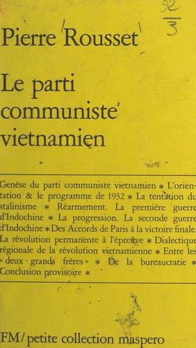Le parti communiste vietnamien: Contribution à l'étude de la Révolution vietnamienne by Pierre Rousset