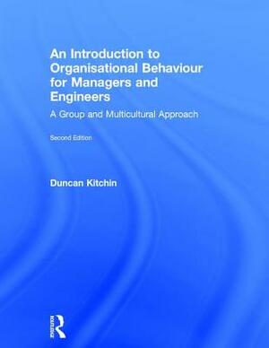 An Introduction to Organisational Behaviour for Managers and Engineers: A Group and Multicultural Approach by Duncan Kitchin