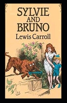 Sylvie and Bruno-Original Edition(Annotated) by Lewis Carroll
