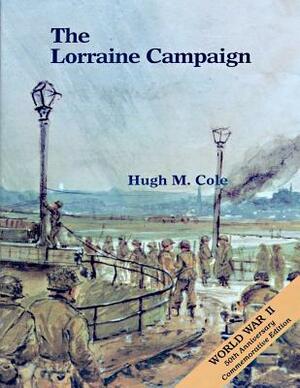 The Lorraine Campaign by Hugh M. Cole, Center of Military History United States
