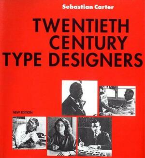 Twentieth Century Type Designers by Sebastian Carter