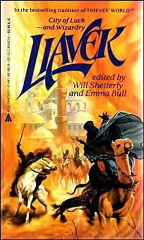 Liavek by Jane Yolen, Kara Dalkey, Nancy Kress, Barry B. Longyear, Will Shetterly, Patricia C. Wrede, Steven Brust, Gene Wolfe, Pamela Dean, Megan Lindholm, Emma Bull