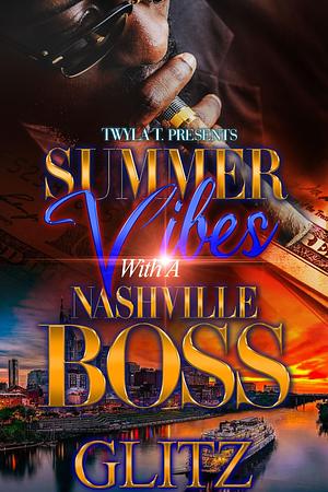 Summer Vibes With A Nashville Boss by Glitz, Glitz