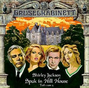 Gruselkabinett 8 - Spuk in Hill House (Teil 1 von 2) by Shirley Jackson