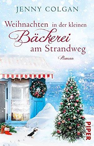 Weihnachten in der kleinen Bäckerei am Strandweg: Roman by Jenny Colgan