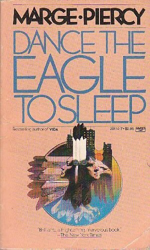 Dance the Eagle to Sleep by Marge Piercy