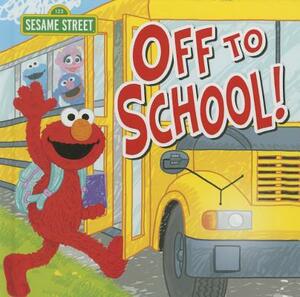Off to School! by Sesame Workshop