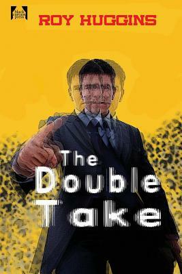 The Double Take by Roy Huggins