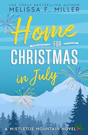 Home for Christmas in July: A Mistletoe Mountain Novel by Melissa F. Miller