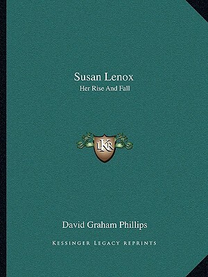 Susan Lenox: Her Rise and Fall by David Graham Phillips