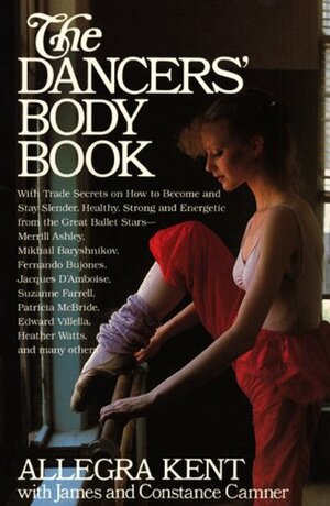 Dancers' Body Book by Allegra Kent